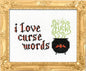 I Love Curse Words Cross Stitch Kit by Subversive Cross Stitch