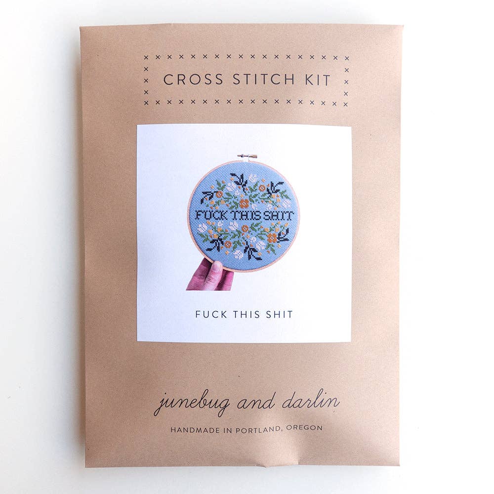 Fuck This Shit Cross Stitch Kit by Junbug & Darlin