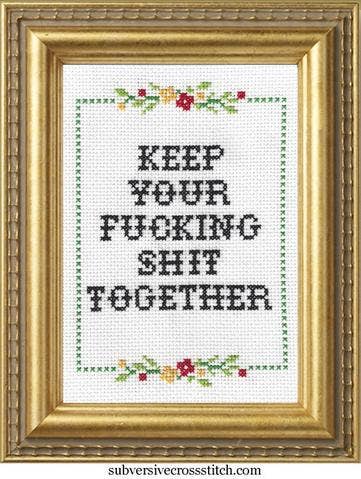 Keep Your F*cking Shit Together cross stitch kit by Subversive Cross Stitch