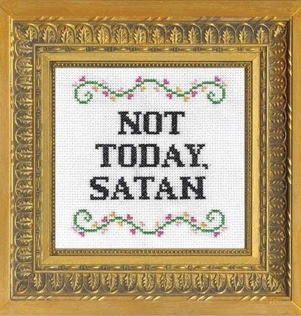 Decorative cross-stitch pattern with 'Not Today, Satan' text in a gold frame.